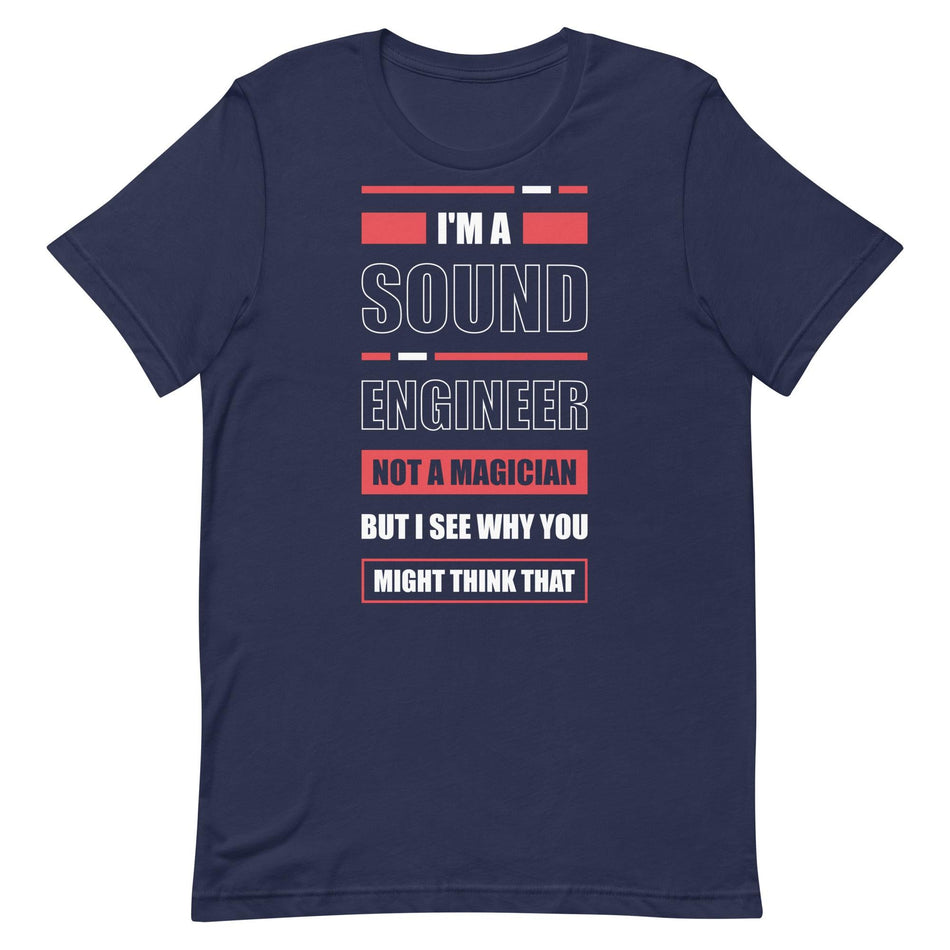 Sound Engineer Not Magician T-Shirt - Tedeschi Studio, LLC.