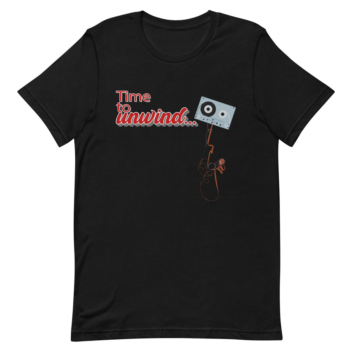 Funny Cassette Tape Time to Unwind Unisex T-Shirt (XL-5XL) - Tedeschi Studio, LLC.