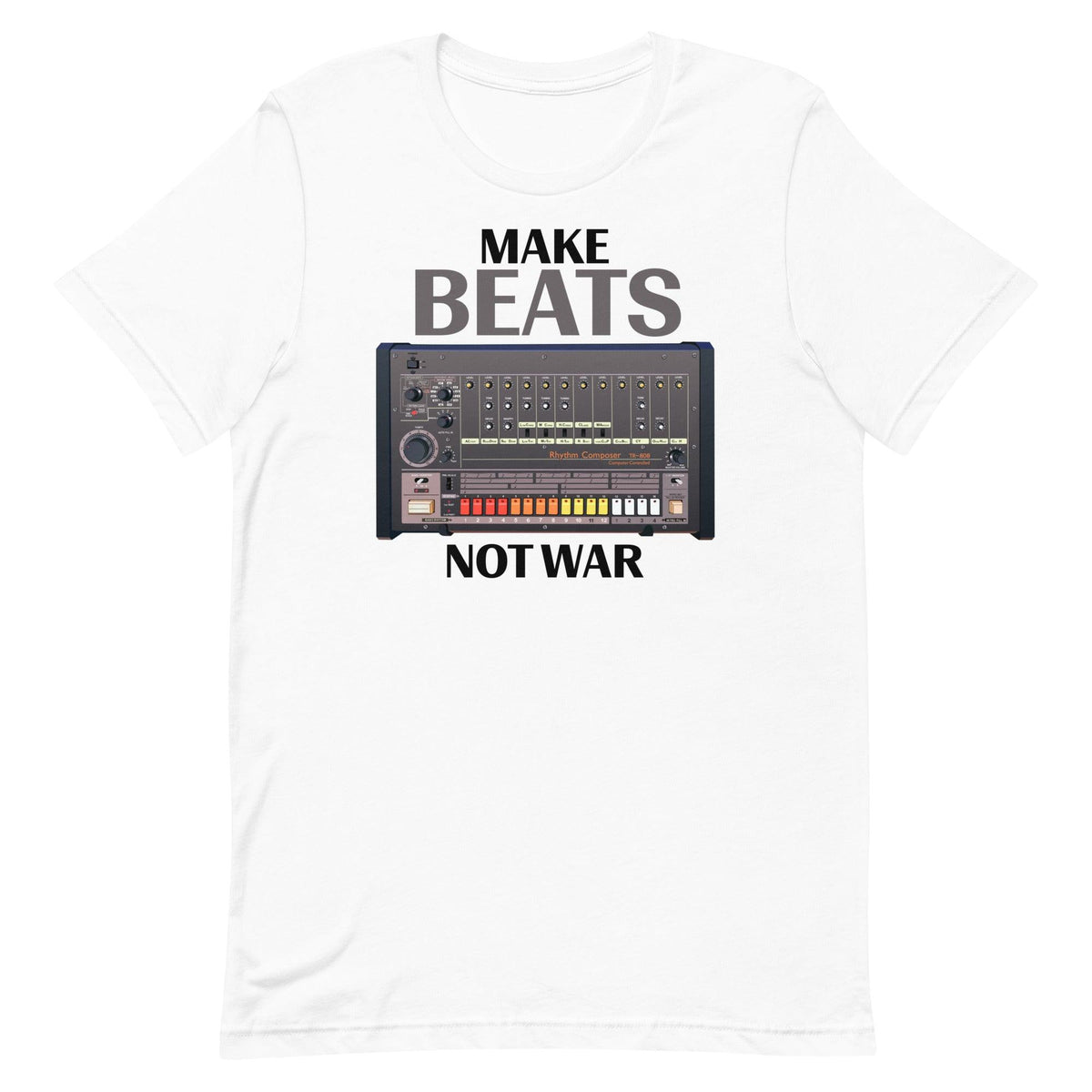 Roland® TR-808 Inspired Design | Vintage Drum Machine | TR808 "Make Beats Not War" Unisex T-Shirt (XS-5XL) - Tedeschi Studio, LLC.